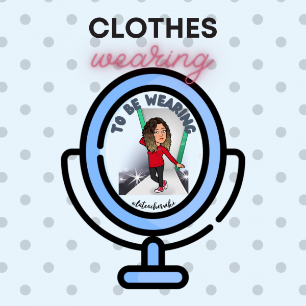 Clothes – To be wearing