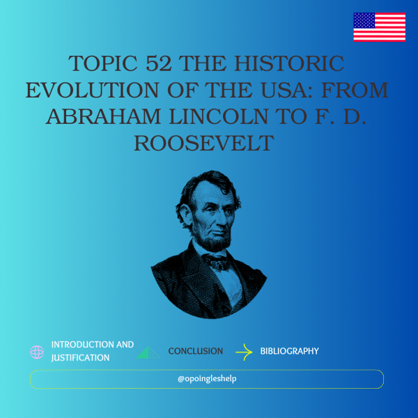 TOPIC 52 THE HISTORIC EVOLUTION OF THE USA: FROM ABRAHAM LINCOLM TO F. D. ROOSEVELT